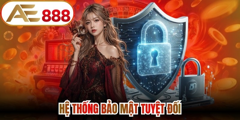 Hệ thống bảo mật tuyệt đối