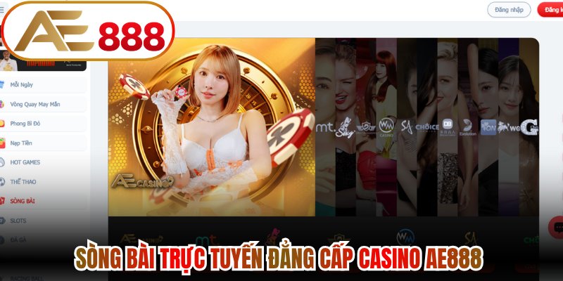 Sòng bài trực tuyến đẳng cấp Casino AE888 