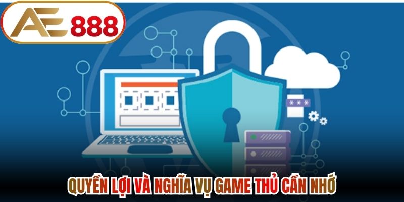 Quyền lợi và nghĩa vụ game thủ cần nhớ