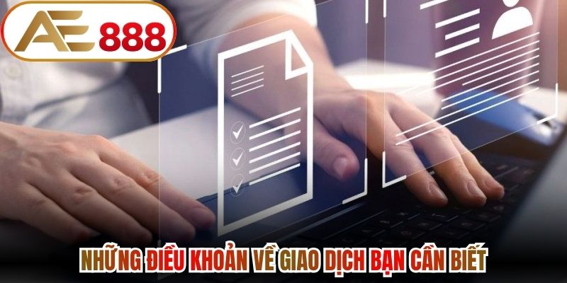 Những điều khoản về giao dịch bạn cần biết