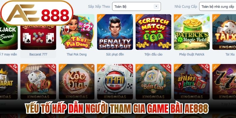 Yếu tố hấp dẫn người tham gia game bài AE888 
