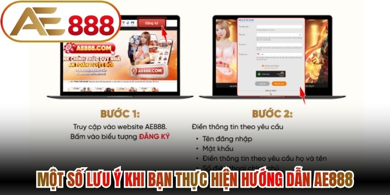 Một số lưu ý khi bạn thực hiện hướng dẫn AE888
