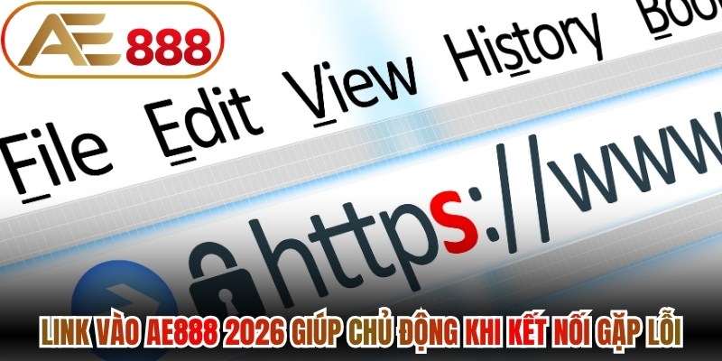 Link vào AE888 2026 giúp chủ động khi kết nối gặp lỗi