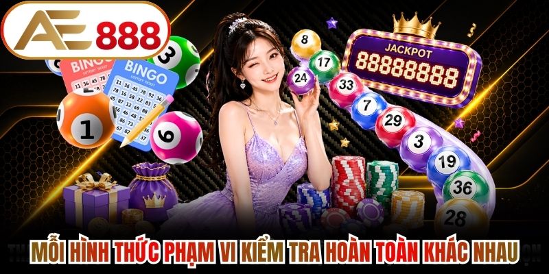 Mỗi hình thức phạm vi kiểm tra hoàn toàn khác nhau