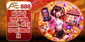 Nổ Hũ Có Thuật Toán Không - Hé Lộ Cơ Chế RNG Bí Ẩn