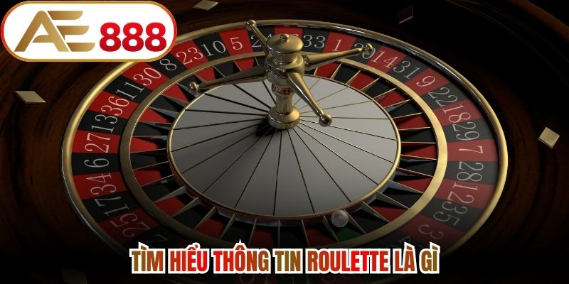Tìm hiểu thông tin Roulette là gì