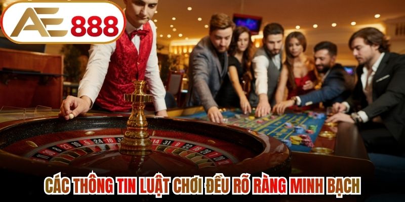 Các thông tin luật chơi đều rõ ràng minh bạch
