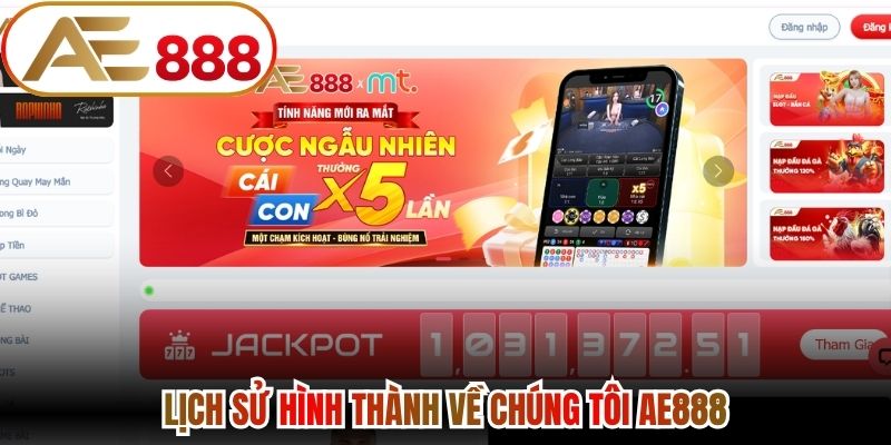 Lịch sử hình thành về chúng tôi AE888